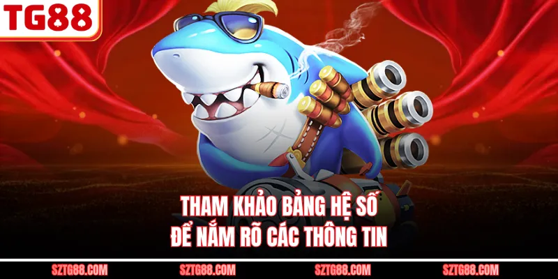 Tham khảo bảng hệ số để nắm rõ các thông tin